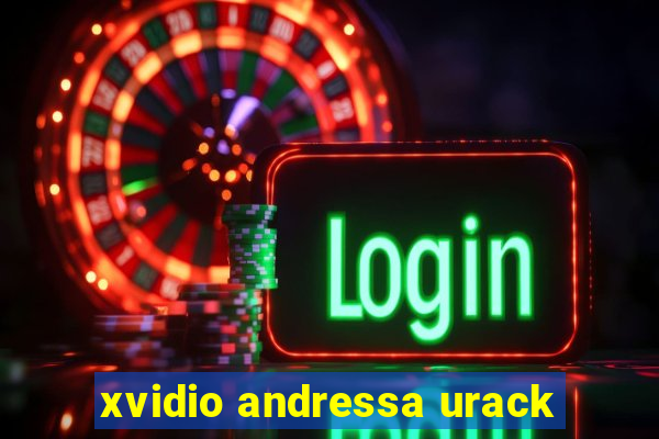 xvidio andressa urack